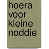 Hoera voor kleine noddie door Enid Blyton