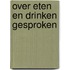 Over eten en drinken gesproken