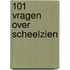 101 vragen over scheelzien