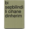 Bi sepbilindi li cihane dinherim by Kotan Orhan