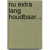 Nu extra lang houdbaar... door Hans Kruyzen