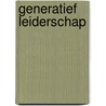 Generatief Leiderschap by J.C. van den Bogaard