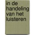In de handeling van het luisteren