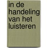 In de handeling van het luisteren door Onbekend