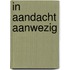 In aandacht aanwezig