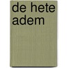 De hete adem by K.W. Swaak