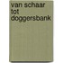 Van schaar tot doggersbank