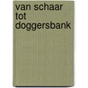 Van schaar tot doggersbank door Hameeteman