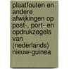 Plaatfouten en andere afwijkingen op post-, port- en opdrukzegels van (Nederlands) Nieuw-Guinea door N.J. de Weijer
