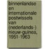 Binnenlandse en Internationale Postwissels van (Nederlands-) Nieuw-Guinea, 1951-1963