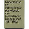 Binnenlandse en Internationale Postwissels van (Nederlands-) Nieuw-Guinea, 1951-1963 door N.J. de Weijer