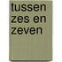 Tussen zes en zeven