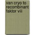 Van cryo to recombinant faktor VIII