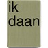 Ik daan