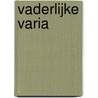 Vaderlijke Varia by K. van Hussen