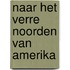 Naar het verre Noorden van Amerika