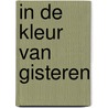 In de kleur van gisteren door P. Bont