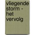 Vliegende Storm - het vervolg