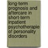 Long-term prognosis and aftercare in short-term inpatient psychotherapie of personality disorders