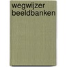 Wegwijzer Beeldbanken door Y.P. Hoitink