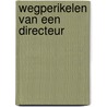 Wegperikelen van een directeur door Meneer Nojah