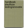 Handboek sleufloze leidingrenovatie by Unknown