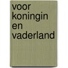 Voor koningin en vaderland door Onbekend