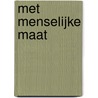 Met menselijke maat by Unknown