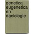 Genetica eugenetica en daciologie