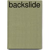 Backslide by N. Brophy