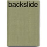 Backslide by N. Brophy