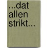 ...dat allen strikt... door B. Kuijpers