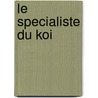 Le specialiste du koi by M. Lammens