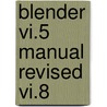Blender VI.5 manual revised VI.8 door T. Roosendaal