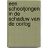 Een schooljongen in de schaduw van de oorlog