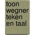 Toon Wegner teken en taal
