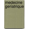 Medecine Geriatrique by M. Vandewoude