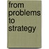 From problems to strategy