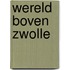 Wereld boven zwolle