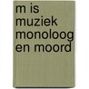 M is muziek monoloog en moord by Boer