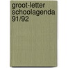 Groot-letter schoolagenda 91/92 door Onbekend