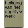 Heiliging van het dagelyks werk door Byrne