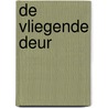 De vliegende deur door M. de Jonge