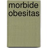 Morbide obesitas by T.M. Graas-Bouman