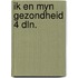 Ik en myn gezondheid 4 dln.