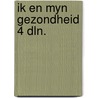 Ik en myn gezondheid 4 dln. door Weel