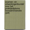 Examen- en Uitwerkingenbundel voor het Praktijkdiploma Loonadministratie (PDL) by Alm Hugens