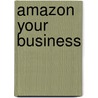 Amazon Your Business door M. Brouwer