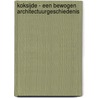 Koksijde - een bewogen architectuurgeschiedenis by S. Willems