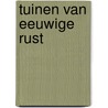 Tuinen van eeuwige rust door E. Van de Voorde